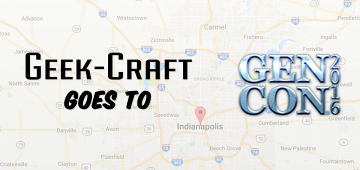 Geek-Craft Goes To Gen Con 2016