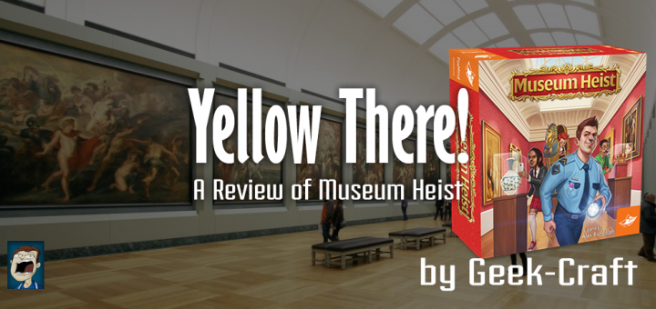 Yellow There! A Review of Museum Heist